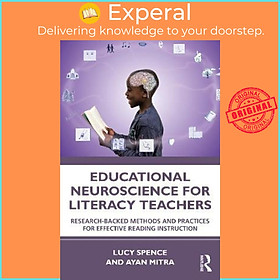 Sách - Educational Neuroscience for Literacy Teachers : Research-backed Methods a by Lucy Spence (UK edition, paperback)