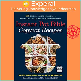 Sách - Instant Pot Bible: Copycat Recipes - 175 Original Ways to Remake Your  by Mark Scarbrough (UK edition, paperback)
