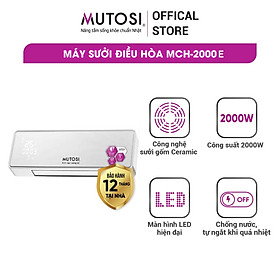 Máy sưởi điều hòa Ceramic Mutosi MCH-2000E - Hàng chính hãng