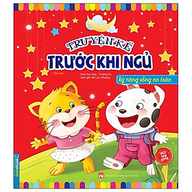 Truyện Kể Trước Khi Ngủ - Kỹ Năng Sống An Toàn (Tái Bản)