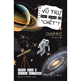 Sách Vũ Trụ Phải Chăng Đã “Chết”?