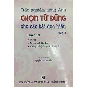 Sách - Trắc nghiệm tiếng Anh chọn từ đúng cho các bài đọc hiểu - Tập 2