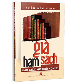 Già Ham Sách (Mơ Giấc Mơ Chữ Nghĩa) - Trần Bảo Định - (bìa mềm)