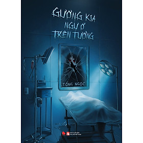 Sách - Gương Kia Ngự Ở Trên Tường - Tống Ngọc - Bách Việt