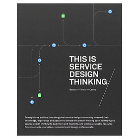 This Is Service Design Thinking: Basics, Tools, Cases