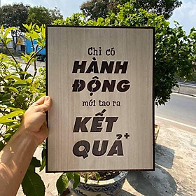 Mua Tranh gỗ treo tường - Chỉ có hành động mới tạo ra kết quả -CRN - 01