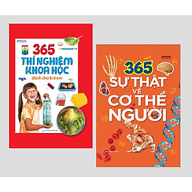 365 Sự Thật Về Cơ Thể Người + 365 Thí Nghiệm Khoa Học Dành Cho Trẻ Em (Bìa cứng)