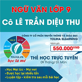Học trực tuyến NGỮ VĂN LỚP 9 - Cô LÊ TRẦN DIỆU THU - Toliha.vn khóa 9 Tháng