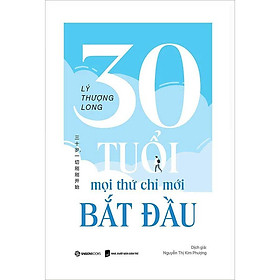 Sách 30 Tuổi Mọi Thứ Chỉ Mới Bắt Đầu