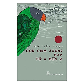 Con Chim Joong Bay Từ A Đến Z - Bản Quyền