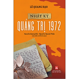 Hình ảnh Nhật ký Quảng Trị 1972 - Lê Quang Đạo