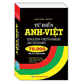 Từ Điển Anh Việt 75000 Mục Từ Và Định Nghĩa (Bìa Mềm) (Tái Bản)