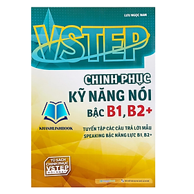 Sách - VSTEP - Chinh phục kỹ năng Nói bậc B1, B2+ (MG)