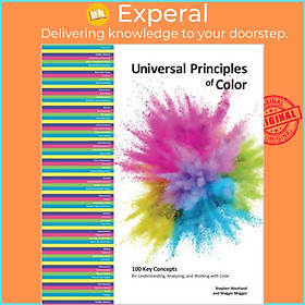 Sách - Universal Principles of Color - 100 Key Concepts for Understanding, A by Stephen Westland (UK edition, hardcover)