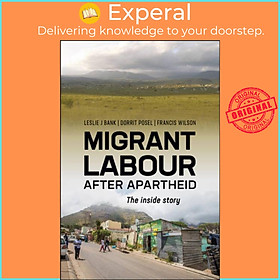 Sách - Migrant Labour After Apartheid - The Inside Story by Francis Wilson (UK edition, paperback)