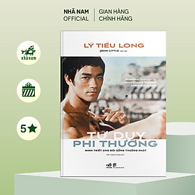 Sách - Tư duy phi thường: Minh triết cho đời sống thường nhật (Lý Tiểu Long) - Nhã Nam Official