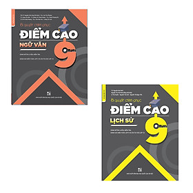 Combo Bí quyết chinh phục điểm cao Lớp 9 Ngữ văn - Lịch sử (2 cuốn)