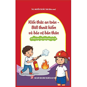 Kiến thức an toàn - Biết thoát hiểm và bảo vệ bản thân
