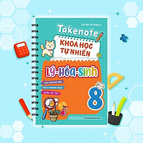 Sách Takenote Khoa Học Tự Nhiên Lý - Hóa - Sinh: Lớp 8