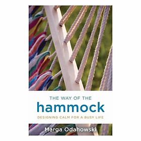 The Way Of The Hammock: Designing Calm For A Busy Life