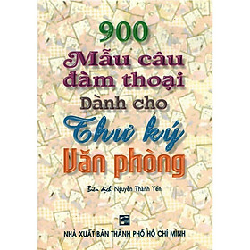 900 Mẫu Câu Đàm Thoại Dành Cho Thư Ký Văn Phòng - Nhân Trí Việt - Nhân Văn Group