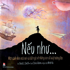 Nếu Như… - Một Cách Nhìn Mới Mẻ Về Những Con Số Và Ý Tưởng Lớn