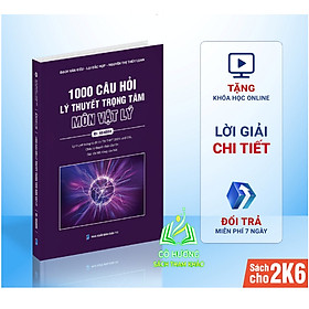 Hình ảnh Sách - 1000 câu hỏi lý thuyết Trọng tâm Môn Vật Lý - ID