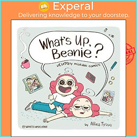 Sách - What's Up, Beanie? Acutely Relatable Comics by Alina Tysoe (US edition, hardcover)