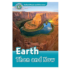 Nơi bán Oxford Read and Discover 6: Earth Then and Now Audio CD Pack - Giá Từ -1đ