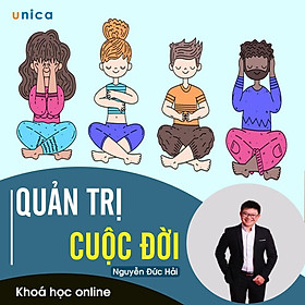 - Khóa học PHÁT TRIỂN CÁ NHÂN- PHÁT TRIỂN BẢN THÂN - QUẢN TRỊ CUỘC ĐỜI- UNICA.VN