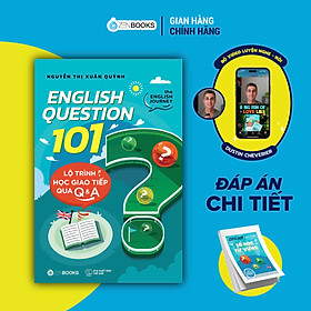 Sách - ENGLISH QUESTION 101: Lộ Trình Học Giao Tiếp Qua Q&A