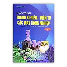 Hình ảnh Sách - Giáo Trình Trang Bị Điện - Điện Tử Máy Công Nghiệp Tập 1 (DN)