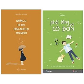 Download sách Combo : Những Gì Đã Qua Đừng Nghĩ Lại Quá Nhiều (Tái Bản 2020) + Phải Lòng Với Cô Đơn (Tái Bản 2020)