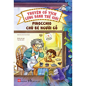 Truyện Cổ Tích Lừng Danh Thế Giới - Pinocchio Chú Bé Người Gỗ