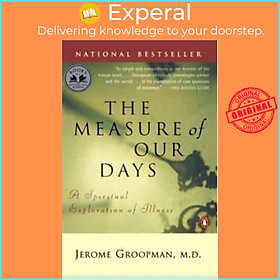 Sách - Measure of Our Days : New Beginnings at Life's End by Jerome Groopman (US edition, paperback)