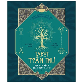 Tarot Toàn Thư - Đọc Vận Mệnh Qua Những Lá Bài - Anthony Louis