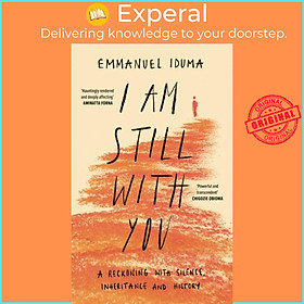 Hình ảnh Sách - I Am Still With You - A Reckoning with Silence, Inheritance and History by Emmanuel Iduma (UK edition, hardcover)