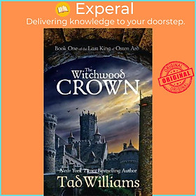 Sách - The Witchwood Crown : Book One of The Last King of Osten Ard by Tad Williams (UK edition, paperback)