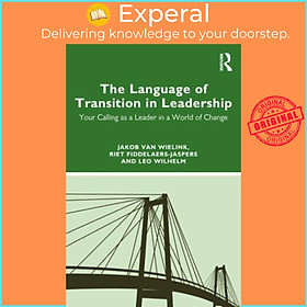 Sách - The Language of Transition in Leadership - Your Calling as a Leader in a W by Leo Wilhelm (UK edition, paperback)