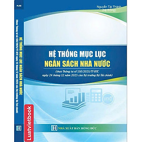 Hệ Thống Mục Lục Ngân Sách Nhà Nước ( Theo Thông Tư Số 130/2025/TT-BTC)