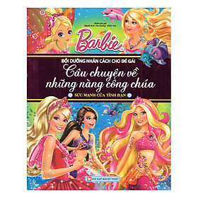 Barbie Câu Chuyện Về Những Nàng Công Chúa - Sức Mạnh Của Tình Bạn