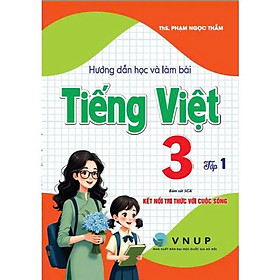 Sách - Hướng Dẫn Học Và Làm Bài Tiếng Việt 3 - Tập 1 (Kết Nối Tri Thức Với Cuộc Sống) - HA