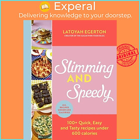 Sách - Slimming and Speedy - 100+ Quick, Easy and Tasty recipes under 600 cal by Latoyah Egerton (UK edition, hardcover)