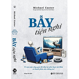 BẪY TIỆN NGHI – Michael Easter – Hồng Yến dịch – NXB Công Thương - AlphaBooks