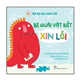 Sách Bé Tự Rèn Tính Tốt: Bé Quái Vật Biết Xin Lỗi