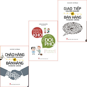 Bookset Sách:Người Bán Hàng Thành Công (CHÀO HÀNG CHUYÊN NGHIỆP + GIAO TIẾP CHUYÊN NGHIỆP ĐỂ BÁN HÀNG THÀNH CÔNG + KHÁCH HÀNG KHÓ THỪA SỨC ĐỐI PHÓ)