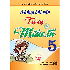 Sách - những bài văn tự sự và miêu tả 5 (dùng chung cho các bộ sgk hiện hành) HA