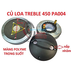 CỦ LOA TREBLE 450 PA004 - MÀNG POLYME TRONG SUỐT - TRÉP 450 VÍT ỐC