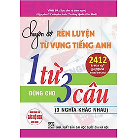 Sách Chuyên Đề Rèn Luyện Từ Vựng Tiếng Anh 1 Từ Dùng Cho 3 Câu (3 Nghĩa Khác Nhau)