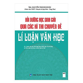 Sách - Combo Bồi Dưỡng Học Sinh Giỏi Qua Các Kì Thi Theo Các Chuyên Đề Nghị Luận Xã Hội Và Lí Luận Văn Học -KV